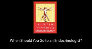 when should you go to an endocrinologist